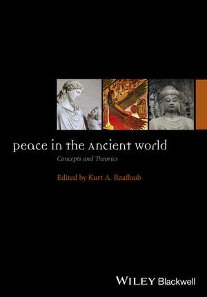 Peace in the Ancient World – Concepts and Theories de KA Raaflaub