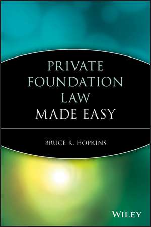 Private Foundation Law Made Easy de BR Hopkins