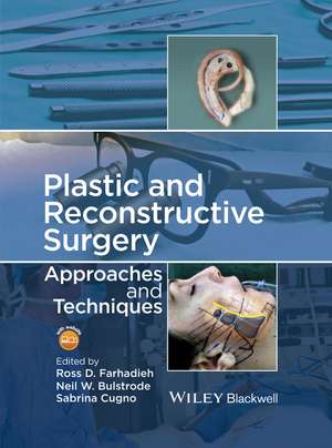 Plastic and Reconstructive Surgery – Approaches and Techniques de R Farhadieh