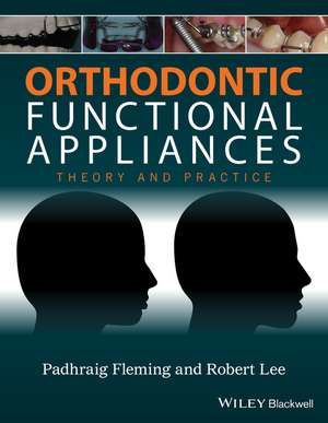 Orthodontic Functional Appliances de Padhraig S Fleming