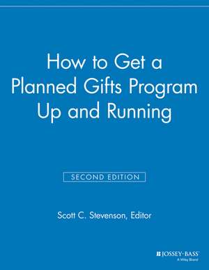 How to Get a Planned Gifts Program Up and Running, 2nd Edition de . MGR