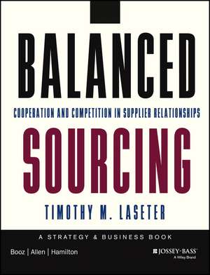 Balanced Sourcing – Cooperation and Competition in Supplier Relationships de TM Laseter