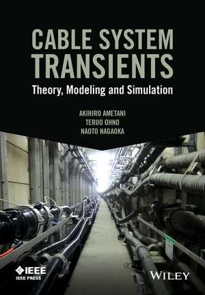 Cable System Transients – Theory, Modeling and Simulation de A Ametani