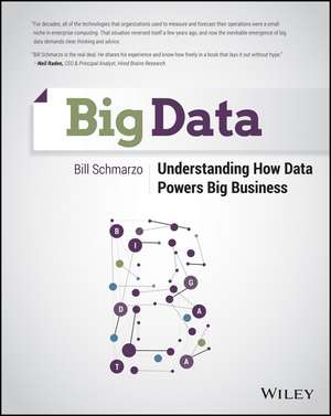 Big Data – Understanding How Data Powers Big Business de B Schmarzo