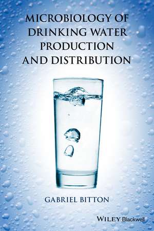 Microbiology of Drinking Water Production and Distribution de G Bitton