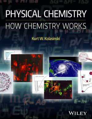 Physical Chemistry de Kurt W Kolasinski