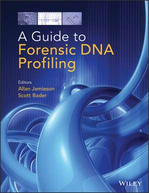 A Guide to Forensic DNA Profiling de AA Jamieson