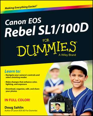 Canon EOS Rebel SL1/100D For Dummies de D Sahlin