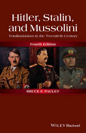 Hitler, Stalin, and Mussolini – Totalitarianism in the Twentieth Century, Fourth Edition de BF Pauley