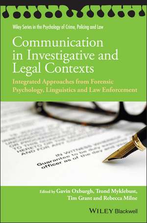 Communication in Investigative and Legal Contexts – Integrated Approaches from Psychology, Linguistics and Law Enforcement de G Oxburgh