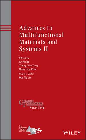 Advances in Multifunctional Materials and Systems II – Ceramic Transactions Volume 245 de J Akedo