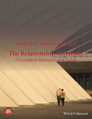 The Relationship Inventory – A Complete Resource and Guide de GT Barrett–Lennard