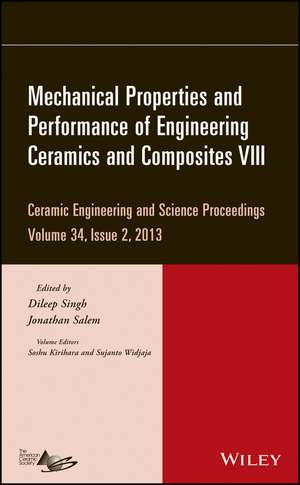 Mechanical Properties and Performance of Engineeri ng Ceramics and Composites VIII – Ceramic Engineer ing and Science Proceedings, Volume 34 Issue 2 de D Singh