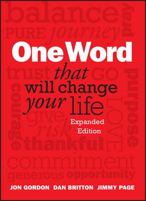 One Word That Will Change Your Life, Expanded Edition de J Gordon