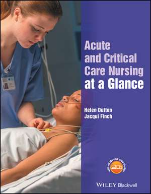 Acute and Critical Care Nursing at a Glance de H Dutton