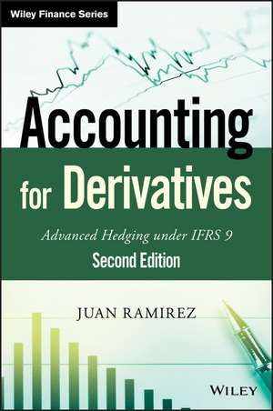 Accounting for Derivatives – Advanced Hedging under IFRS 9 2e de JJ Ramirez