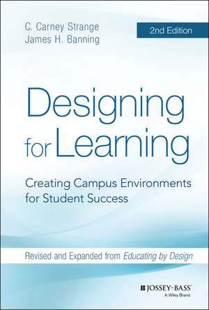 Designing for Learning – Creating Campus Environments for Student Success de CC Strange