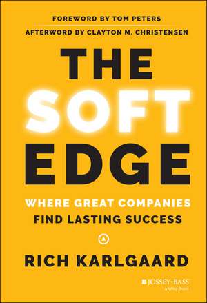 The Soft Edge – Where Great Companies Find Lasting Success de R Karlgaard