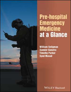 Pre–hospital Emergency Medicine at a Glance de WH Seligman