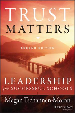 Trust Matters – Leadership for Successful Schools, Second Edition de M Tschannen–Moran