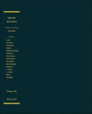 Organic Reactions, Volume 83 de SE Denmark