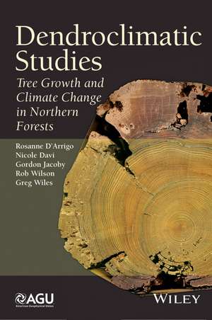 Dendroclimatic Studies – Tree Growth and Climate Change in Northern Forests de R D′Arrigo