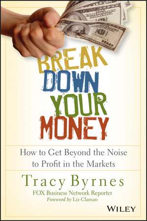 Break Down Your Money de Tracy Byrnes