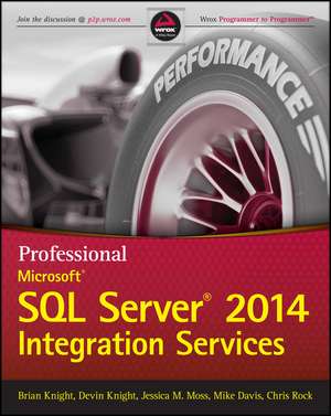 Professional Microsoft SQL Server 2014 Integration Services de B Knight