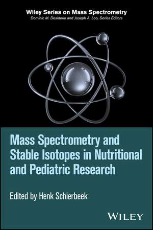 Mass Spectrometry and Stable Isotopes in Nutritional and Pediatric Research de H Schierbeek