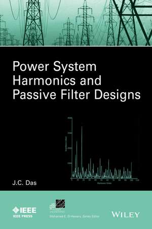 Power System Harmonics and Passive Filter Designs de JC Das