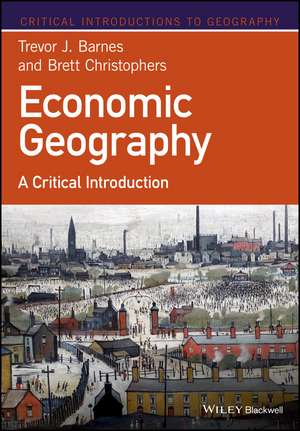 Economic Geography – A Critical Introduction de TJ Barnes