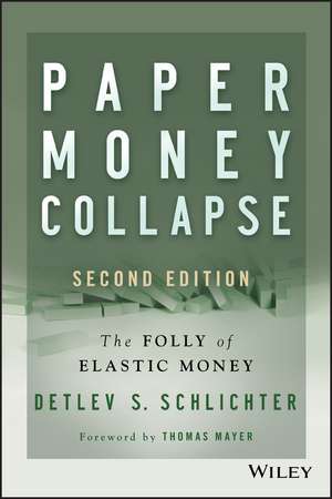 Paper Money Collapse – The Folly of Elastic Money 2e de DS Schlichter