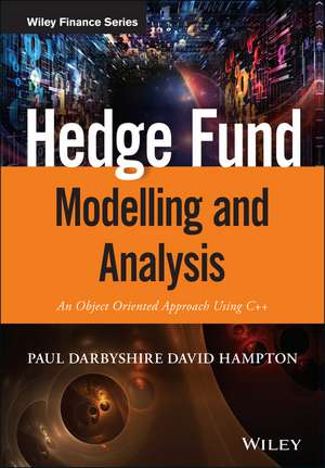 Hedge Fund Modelling and Analysis – An Object Oriented Approach Using C++ de P Darbyshire