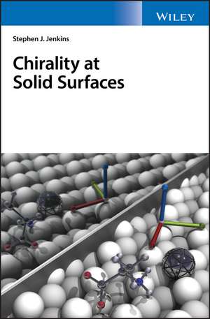 Chirality at Solid Surfaces de Stephen J Jenkins