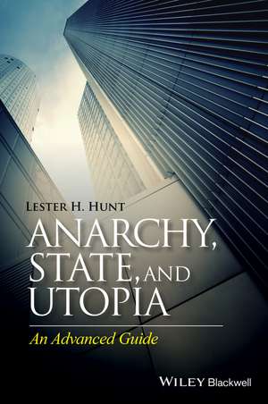 Anarchy, State, and Utopia – An Advanced Guide de L Hunt