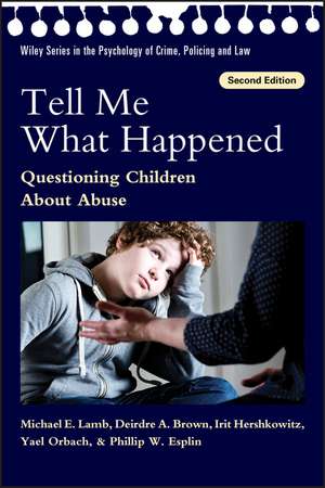 Tell Me What Happened – Questioning Children About Abuse, 2nd Edition de ME Lamb