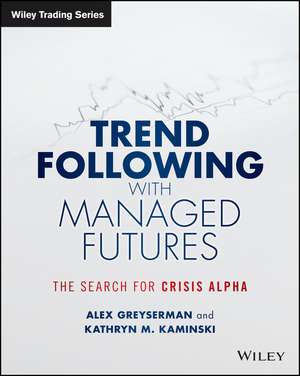 Trend Following with Managed Futures – The Search for Crisis Alpha de A Greyserman