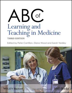 ABC of Learning and Teaching in Medicine 3e de P Cantillon