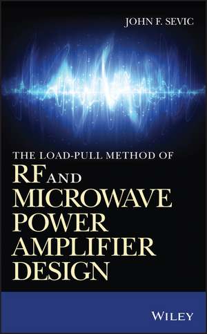 The Loadpull Method of RF and Microwave Power Amplifier Design de J Sevic