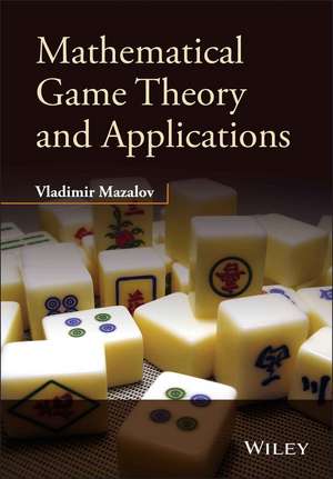 Mathematical Game Theory and Applications de Mazalov