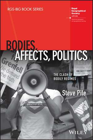 Bodies, Affects, Politics – The Clash of Bodily Regimes de S Pile