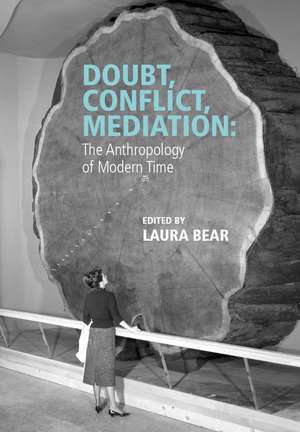 Doubt, Conflict, Mediation – The Anthropology of Modern Time de L Bear