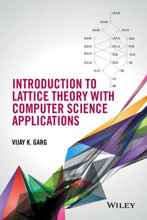 Introduction to Lattice Theory with Computer Science Applications de VK Garg