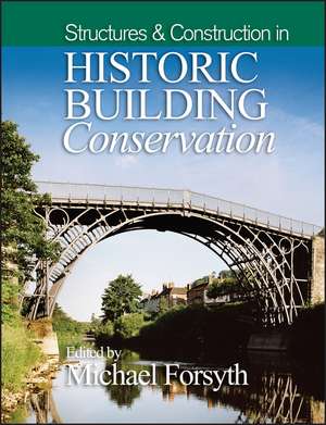 Structures & Construction in Historic Building Conservation de Michael Forsyth