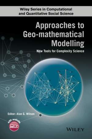 Approaches to Geo–mathematical Modelling – New Tools for Complexity Science de A. Wilson