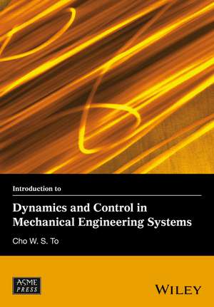 Introduction to Dynamics and Control in Mechanical Engineering Systems de CWS To