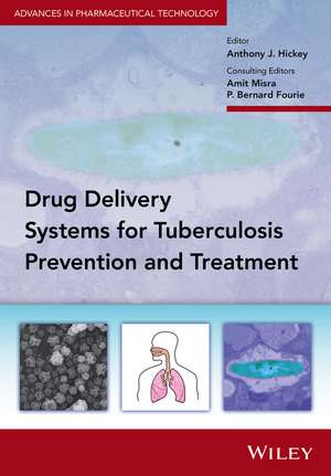 Drug Delivery Systems for Tuberculosis Prevention and Treatment de AJ Hickey