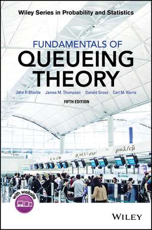 Fundamentals of Queueing Theory, Fifth Edition de JF Shortle