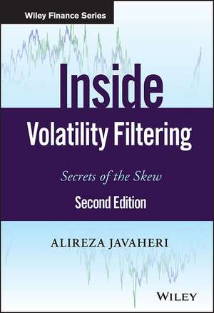 Inside Volatility Filtering – Secrets of the Skew, 2e de A Javaheri