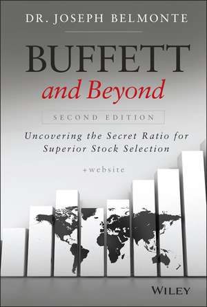 Buffett and Beyond 2e + Website – Uncovering the Secret Ratio for Superior Stock Selection de J Belmonte